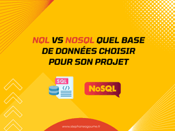 SQL vs NoSQL : Quelle base de données choisir pour votre projet ?